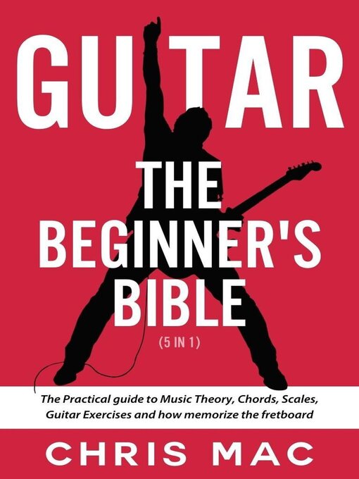 Title details for Guitar – the Beginners Bible (5 in 1) by Chris Mac - Wait list
